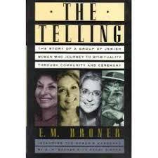 The Telling: The Story of a Group of Jewish Women Who Journey to Spirituality Through Community and Ceremony (Hardcover)