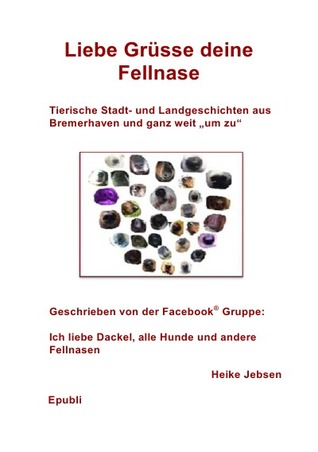 Liebe Grüsse deine Fellnase (German Edition)