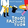 Todos Fazemos Tudo by Madalena Matoso