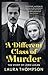 A Different Class of Murder: The Story of Lord Lucan