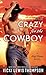 Crazy For the Cowboy (Sexy ...