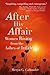 After His Affair: Women Rising from the Ashes of Infidelity