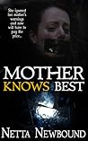 Mother Knows Best by Netta Newbound