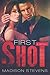 First Shot (Shot Serial, #1)