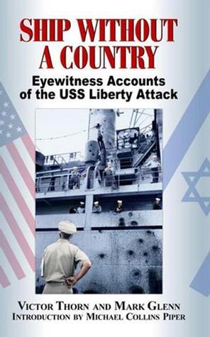SHIP WITHOUT A COUNTRY: Eyewitness Accounts of the Attack on the USS Liberty (Paperback)