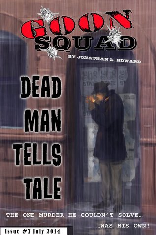 Dead Man Tells Tale (Goon Squad, #7)