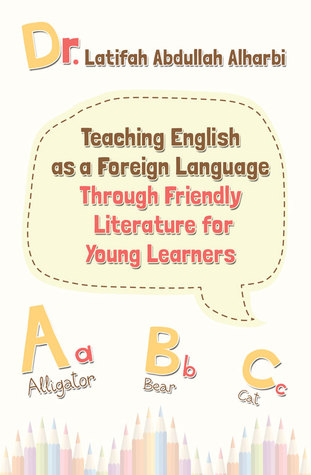 Teaching English as a Foreign Language Through Friendly Literature for Young Learners