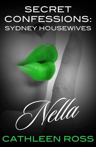 Nella (Secret Confessions: Sydney Housewives, #3)