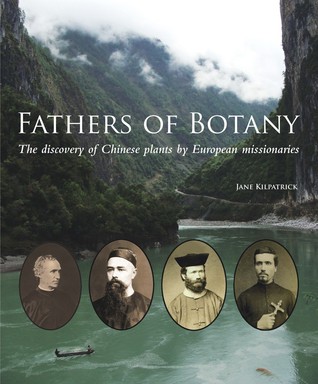 Fathers of Botany: The Discovery of Chinese Plants by European Missionaries (Hardcover)