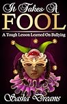 It Takes A Fool: ...