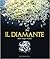 Il diamante. Mito, magia, r...
