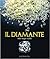 Il diamante. Mito, magia, realtà