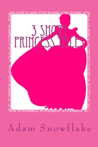 3 Short Princess Tales