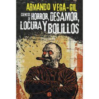 Cuentos de horror, desamor, locura y bolillos