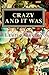 Crazy And It Was: Surviving the Corporate Pharmaceutical Corruption of Western Medicine