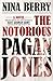 The Notorious Pagan Jones (Pagan Jones, #1)