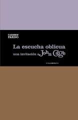 La escucha oblicua, una invitación a John Cage