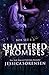 Shattered Promises Box Set: Books 1-3 (Shattered Promises, #1-3)