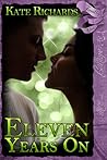 Eleven Years On by Kate Richards
