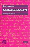 Cahit Zarifoğlu'yla Yedi Yıl Mektuplar - Anılar Cahit Zarifoğlu'yla Yedi Yıl Mektuplar - Anılar