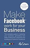 Make Facebook Work For Your Business: The complete guide to marketing your business, generating new leads, finding new customers and building your brand ... Social Media Work For Your Business 1) Book cover for Make Facebook Work For Your Business: The complete guide to marketing your business, generating new leads, finding new customers and building your brand ... Social Media Work For Your Business 1)
