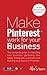 Make Pinterest Work For You...
