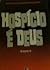 Hospício é Deus
