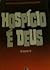 Hospício é Deus