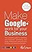 Make Google + Work For Your...