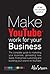 Make YouTube Work For Your ...