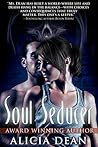 Soul Seducer by Alicia Dean
