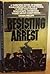 Resisting Arrest by Steven Phillips