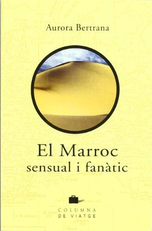El Marroc sensual i fanàtic (Paperback)