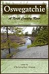 Oswegatchie: A North Country River Oswegatchie: A North Country River