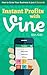 Issa Asad Instant Profits with Vine: How to Grow Your Business in Just 6 Seconds