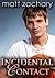 Incidental Contact (The Colton & Adam Chronicles)