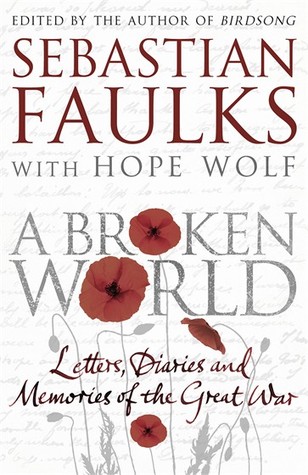 A Broken World: Letters, Diaries and Memories of the Great War (Hardcover)