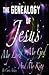 The Genealogy Of Jesus In The Bible: A Chronological List Of The Genealogy Of Jesus Through Mary