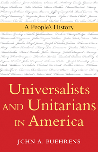 Universalists and Unitarians in America: A People's History (Kindle Edition)