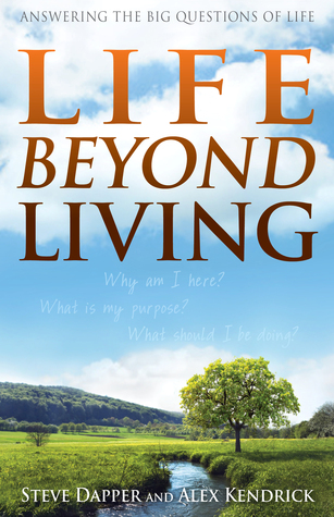 Life Beyond Living: Answering the Big Questions of Life (Paperback)