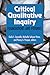 Critical Qualitative Inquiry: Foundations and Futures