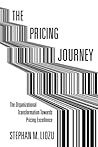 The Pricing Journey: The Organizational Transformation Toward Pricing Excellence