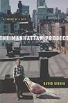 The Manhattan Project: A Theory of a City (To Imagine a Form of Life, #3)