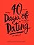 40 Days of Dating by Timothy Goodman