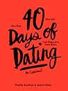 40 Days of Dating by Timothy Goodman