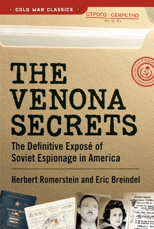 The Venona Secrets: The Definitive Exposé of Soviet Espionage in America (Cold War Classics)