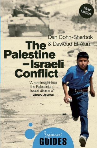 Dan Cohn-Sherbok, Dawoud El-Alami The Palestine-Israeli Conflict