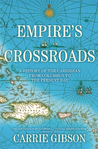 Empire's Crossroads: A History of the Caribbean from Columbus to the Present Day (Hardcover)