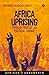 Africa Uprising: Popular Pr...