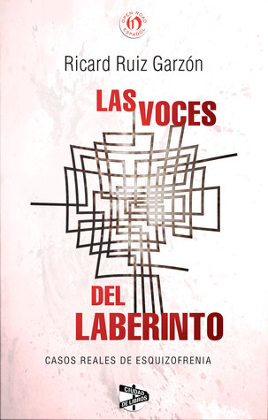 Portada de Las voces del laberinto: Casos reales de esquizofrenia, de Ricard Ruiz Garzón